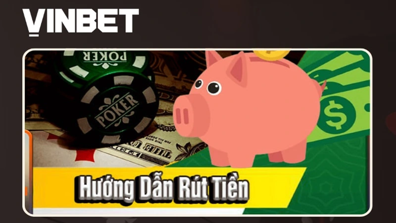 rut tien vinbet Điều kiện để rút tiền tại Vinbet là gì?